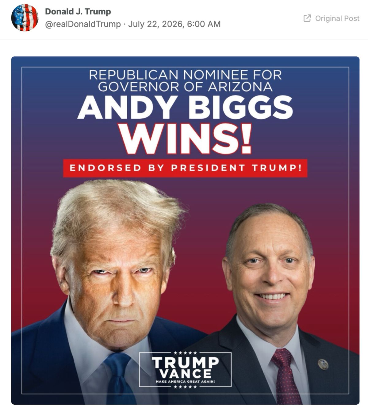 Truth Social post by Donald J. Trump (@realDonaldTrump). It's a graphic featuring side-by-side portraits of Donald Trump on the left and Andy Biggs on the right against a dark blue and red gradient background. Text reads: 'REPUBLICAN NOMINEE FOR GOVERNOR OF ARIZONA ANDY BIGGS WINS! ENDORSED BY PRESIDENT TRUMP!